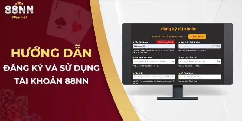 Hướng dẫn đăng ký và sử dụng tài khoản 88NN