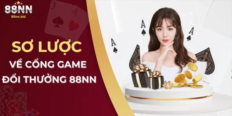 Sơ lược về cổng game đổi thưởng 88NN