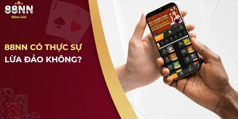 88NN có thực sự lừa đảo không?