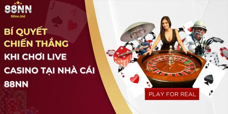 Bí quyết chiến thắng khi chơi Live casino tại nhà cái 88NN