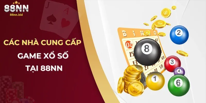 Các nhà cung cấp game xổ số tại 88NN