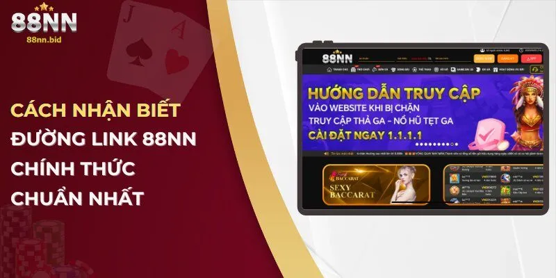 Cách nhận biết đường link 88NN chính thức chuẩn nhất