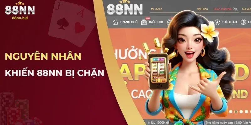 Nguyên nhân khiến 88NN bị chặn