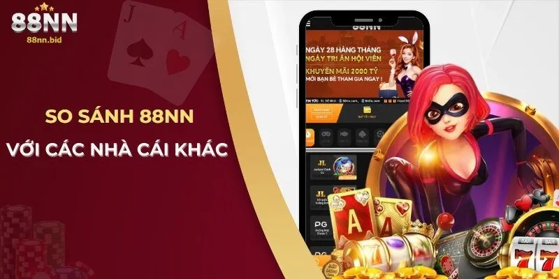 So sánh 88NN với các nhà cái khác